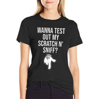 Wanna Test Out My Scratch N Sniff Funny Embarrassing Men  High-quality Stitching T-Shirt