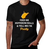 Funny West Virginia Feed Me Pepperoni Rolls Pretty  Classic T-Shirt