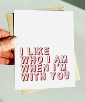 Sweet Love Card I Like Who I Am When I'm With You Card for Valentines Day Annive