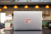 Cancer Can Suck It Vinyl Sticker