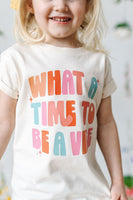 What a Time To Be a Vibe - Child Tee