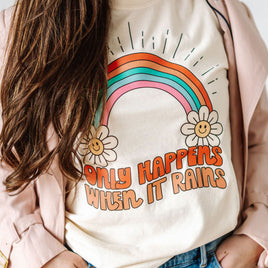 Only Happens When It Rains - Comfort Colors Tee