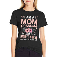 I’m A Mom Grandma And A Retired Nurse Nothing Scares Me  Wrinkle-resistant T-Shirt
