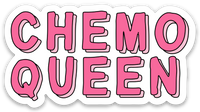 Chemo Queen Vinyl Sticker