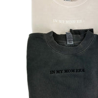 ✨ IN MY MOM ERA™ ✨ - Embroidered PIGMENT Crewneck