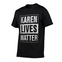 Karen Lives Matter. Funny Karen Meme. Dont Blame The Name  Slim-fit Cut T-Shirt