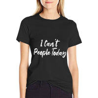 Funny I Cant People Today  Breathable T-Shirt