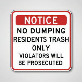 Notice No Dumping Residents Trash Only Sign - 18x18