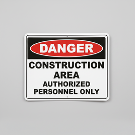 Danger Construction Authorized Personnel Only Sign
