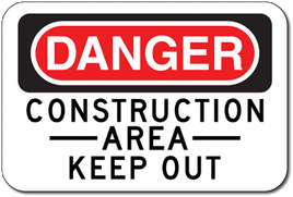 Danger Construction Area Keep Out Sign - 18x12
