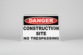 Danger Construction Site No Trespassing Sign