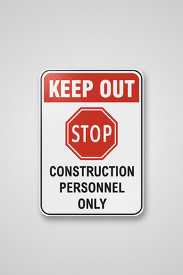 Stop Construction Personnel Only Sign