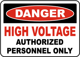 Danger High Voltage Authorized Only Sign
 - 12x18