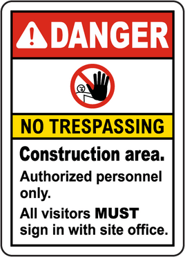Construction Area No Trespassing Sign Danger 12x18