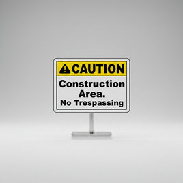 Caution Construction Area No Trespassing Sign