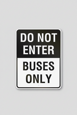 Do Not Enter Buses Only Sign
