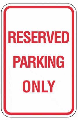 Reserved  Parking Only Sign - 12x18
