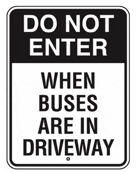 Do Not Enter  Buses When In Driveway  18 x 24