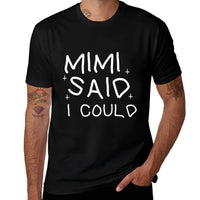 Funny Mimi Said I Could Toddler Shirt from Grandma To Kids  Fade-proof Color T-Shirt