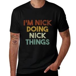 Im Nick Doing Nick Things Funny First Name Nick  Odor-resistant T-Shirt