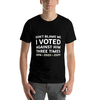 Dont Blame Me I Voted Against Him Funny Political Satire Premium  Classic T-Shirt