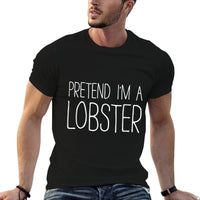 Pretend Im A Lobster Adult Kids Men Women Costume  Versatile T-Shirt