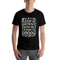 Please Be Patient With Me Im From The 1900s Funny Women  Relaxed-fit T-Shirt