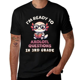 Im Ready For 3rd Grade Axolotl Questions Funny 3rd Grade  Slim-fit Cut T-Shirt