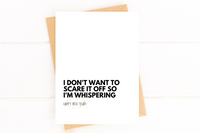 I Don't Want to Scare it Off So I'm Whispering Funny 2023 New Years Card
