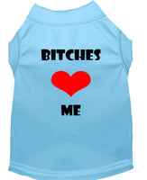 Pet Shirt "Bitches Love Me"