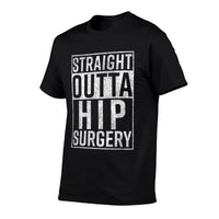 Straight Outta Hip Surgery Funny Get Well Gag Gift  Tagless Design T-Shirt