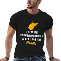 Funny West Virginia Feed Me Pepperoni Rolls Pretty  Classic T-Shirt