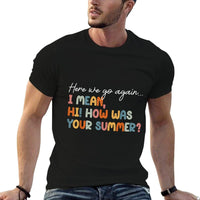 Here We Go Again Teacher First Day Of School Funny  Stretchy T-Shirt
