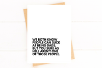 Dads Can Suck But You Don't Father's Day Card