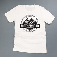 MOTHERHOOD - THE GREATEST ADVENTURE - Unisex Tee