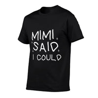 Funny Mimi Said I Could Toddler Shirt from Grandma To Kids  Fade-proof Color T-Shirt