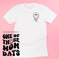 One Of Those Mom Days - (w/ Melty Smiley)  - Unisex Tee