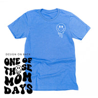 One Of Those Mom Days - (w/ Melty Smiley)  - Unisex Tee
