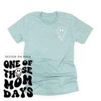 One Of Those Mom Days - (w/ Melty Smiley)  - Unisex Tee