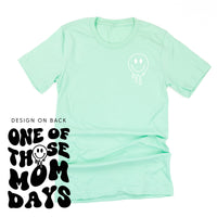 One Of Those Mom Days - (w/ Melty Smiley)  - Unisex Tee