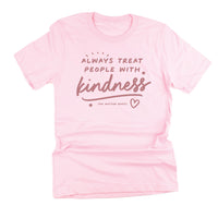 Always Treat People With Kindness - Tone On Tone - Unisex Tee