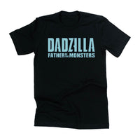 Dadzilla - Father Of The Monster(s) - Unisex Tee
