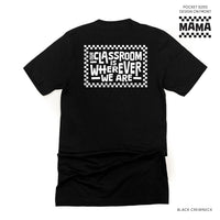 MAMA - Our Classroom Is Wherever We Are (pf & b) - Unisex Tee