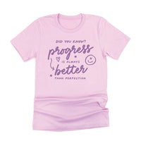 Did You Know? Progress is Always Better Than Perfection - Tone On Tone - Unisex Tee