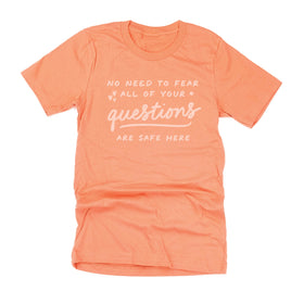 No Need to Fear All of Your Questions Are Safe Here - Tone On Tone - Unisex Tee