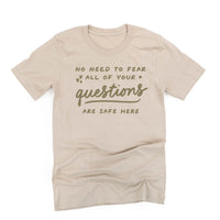 No Need to Fear All of Your Questions Are Safe Here - Tone On Tone - Unisex Tee