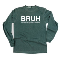 Bruh Formerly Known As Dad - Long Sleeve Comfort Colors Tee