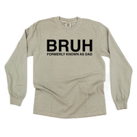 Bruh Formerly Known As Dad - Long Sleeve Comfort Colors Tee