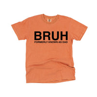 Bruh Formerly Known As Dad - Comfort Colors Tee