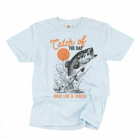 Catch Of The Day - Comfort Colors Tee